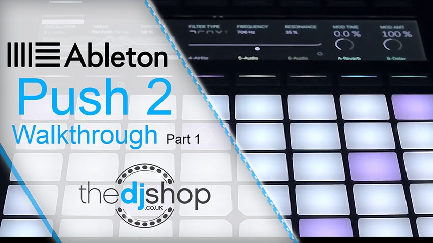Ableton Push 2 Video Walkthrough